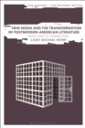 New Media and the Transformation of Postmodern American Literature : From Cage to Connection - eBook