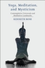Yoga, Meditation, and Mysticism : Contemplative Universals and Meditative Landmarks - Book