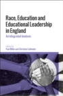 Race, Education and Educational Leadership in England : An Integrated Analysis - eBook