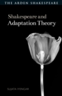 Shakespeare and Adaptation Theory - Book