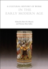 A Cultural History of Work in the Early Modern Age - eBook