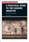A Practical Guide to the Fashion Industry : Concept to Customer - eBook