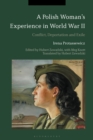 A Polish Woman’s Experience in World War II : Conflict, Deportation and Exile - eBook