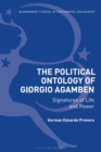 The Political Ontology of Giorgio Agamben : Signatures of Life and Power - eBook