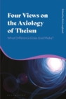 Four Views on the Axiology of Theism : What Difference Does God Make? - eBook