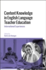 Content Knowledge in English Language Teacher Education : International Experiences - eBook