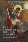 The Archangel Michael in Africa : History, Cult and Persona - eBook