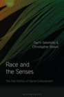 Race and the Senses : The Felt Politics of Racial Embodiment - Book