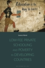 Low-fee Private Schooling and Poverty in Developing Countries - Book