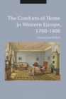 The Comforts of Home in Western Europe, 1700-1900 - eBook