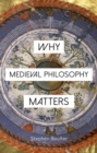 Why Medieval Philosophy Matters - eBook