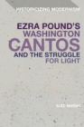 Ezra Pound's Washington Cantos and the Struggle for Light - eBook