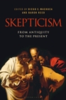 Skepticism: From Antiquity to the Present - Book