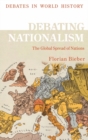 Debating Nationalism : The Global Spread of Nations - eBook