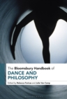 The Bloomsbury Handbook of Dance and Philosophy - Book