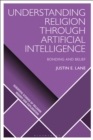 Understanding Religion Through Artificial Intelligence : Bonding and Belief - Book