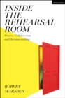 Inside the Rehearsal Room : Process, Collaboration and Decision-Making - eBook