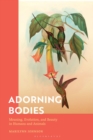 Adorning Bodies : Meaning, Evolution, and Beauty in Humans and Animals - Book
