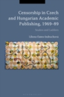 Censorship in Czech and Hungarian Academic Publishing, 1969-89 : Snakes and Ladders - Book