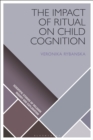 The Impact of Ritual on Child Cognition - Book