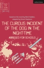 The Curious Incident of the Dog in the Night-Time: Abridged for Schools - Book