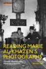 Reading Marie al-Khazen’s Photographs : Gender, Photography, Mandate Lebanon - eBook