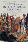 History and International Relations : From the Ancient World to the 21st Century - eBook