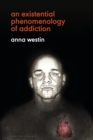 An Existential Phenomenology of Addiction - eBook