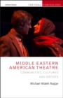 Middle Eastern American Theatre : Communities, Cultures and Artists - eBook