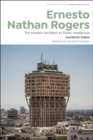 Ernesto Nathan Rogers : The Modern Architect as Public Intellectual - eBook
