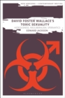 David Foster Wallace's Toxic Sexuality : Hideousness, Neoliberalism, Spermatics - eBook