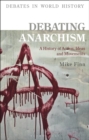 Debating Anarchism : A History of Action, Ideas and Movements - eBook