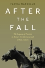 After the Fall : The Legacy of Fascism in Rome's Architectural and Urban History - eBook