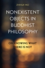 Nonexistent Objects in Buddhist Philosophy : On Knowing What There is Not - eBook