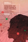 Subjectivity and Social Change in Higher Education : A Collaborative Arts-Based Narrative - eBook