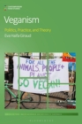 Veganism : Politics, Practice, and Theory - Book