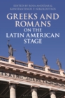 Greeks and Romans on the Latin American Stage - eBook