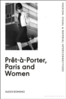 Pret-a-Porter, Paris and Women : A Cultural Study of French Readymade Fashion, 1945-68 - eBook