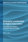 Scholarly Leadership in Higher Education : An Intellectual History of James Bryant Conant - eBook