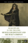 Shakespeare in the Theatre: Sir William Davenant and the Duke’s Company - Book