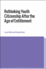 Rethinking Youth Citizenship After the Age of Entitlement - Book