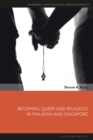 Becoming Queer and Religious in Malaysia and Singapore - Book