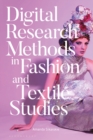 Digital Research Methods in Fashion and Textile Studies - Book