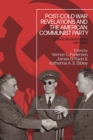 Post-Cold War Revelations and the American Communist Party : Citizens, Revolutionaries, and Spies - Book