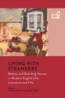 Living with Strangers : Bedsits and Boarding Houses in Modern English Life, Literature and Film - Book