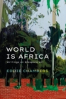 World is Africa : Writings on Diaspora Art - Book