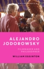 Alejandro Jodorowsky : Filmmaker and Philosopher - eBook