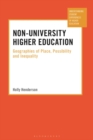 Non-University Higher Education : Geographies of Place, Possibility and Inequality - eBook