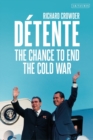 Detente : The Chance to End the Cold War - eBook