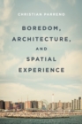 Boredom, Architecture, and Spatial Experience - eBook